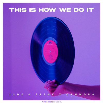 This Is How We Do It/Jude & Frank／Cammora