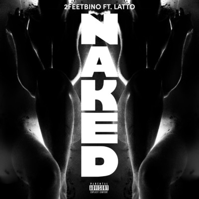 シングル/Naked (Explicit) feat.Latto/2FeetBino