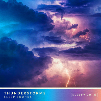 アルバム/Thunderstorms Sleep Sounds (Mindfulness & Relaxation)/Sleepy John