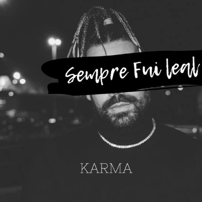 シングル/Sempre Fui Leal/KARMA