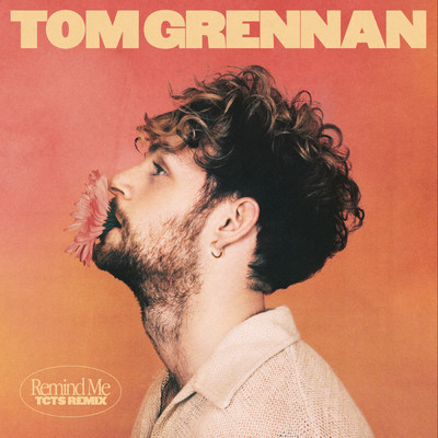 シングル/Remind Me (TCTS Remix)/Tom Grennan