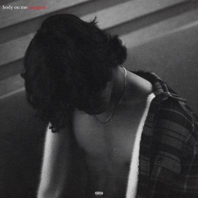 アルバム/Body On Me (Stripped) (Explicit)/NER