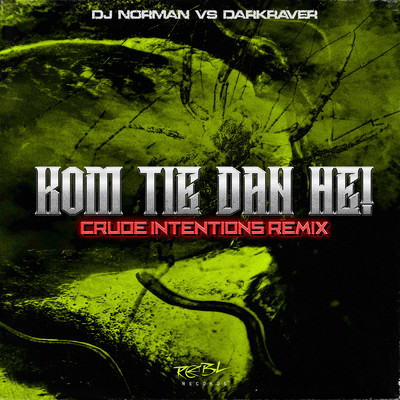 Kom Tie Dan He！ (Crude Intentions Remix)/DJ Norman／The Darkraver／Crude Intentions
