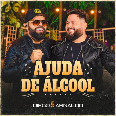 シングル/Ajuda de Alcool (Ao Vivo)/Diego & Arnaldo