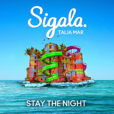 シングル/Stay the Night/Sigala／Talia Mar