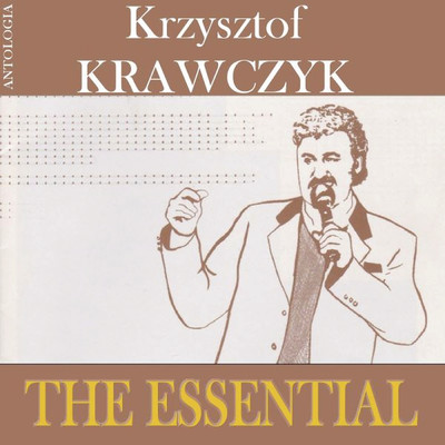 The Essential (Krzysztof Krawczyk Antologia)/Krzysztof Krawczyk