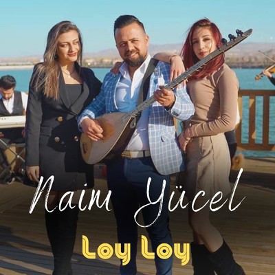 Loy Loy/Naim Yucel