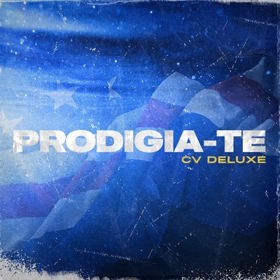 アルバム/PRODIGIA-TE (CVDeluxe)/Prodigio