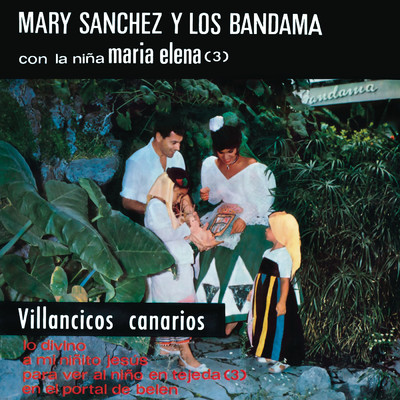 A Mi Ninito Jesus (Villancico Canario) (Remasterizado) with la nina Maria Elena/Mary Sanchez／Los Bandama