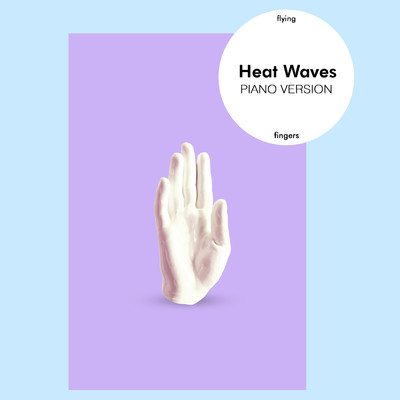 シングル/Heat Waves (Piano Version)/Flying Fingers