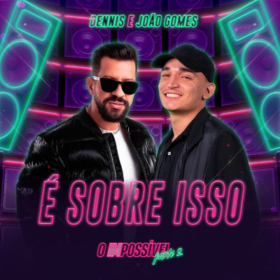 シングル/E Sobre Isso (Ao Vivo)/DENNIS