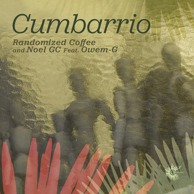 シングル/Cumbarrio/Randomized Coffee／Noel GC／Owem-G