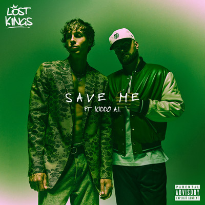 Save Me (Explicit) feat.Kiddo A.I./Lost Kings