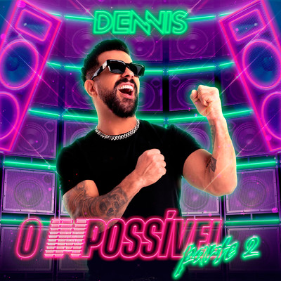 アルバム/O (IM)POSSIVEL - PARTE 2 (Ao Vivo)/DENNIS