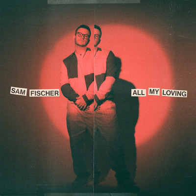 シングル/All My Loving/Sam Fischer