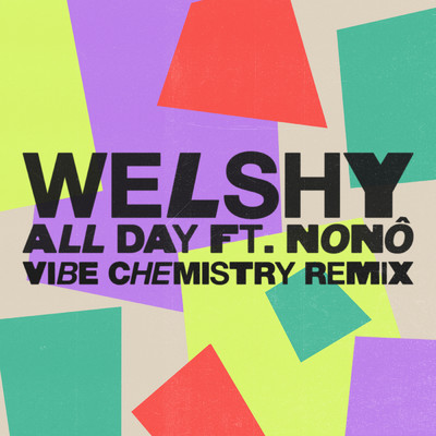 All Day (Vibe Chemistry Remix) feat.Nono/Welshy