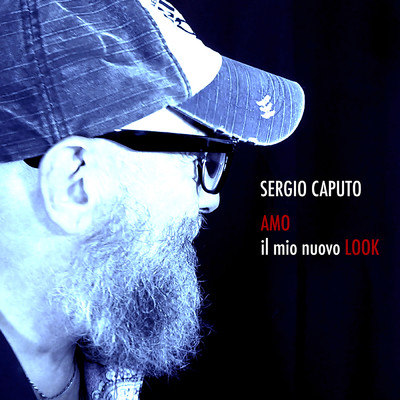 Amo il mio nuovo look/Sergio Caputo