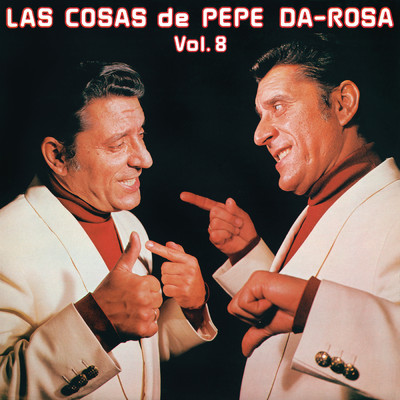 アルバム/Las Cosas De Pepe Da Rosa (Vol. 8) (Remasterizado 2022)/Pepe Da Rosa