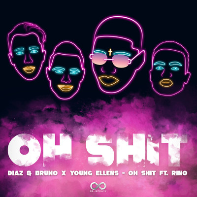 Oh Shit (Explicit) feat.Rino/Diaz & Bruno／Young Ellens