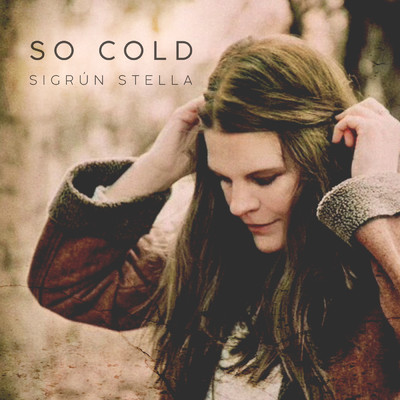 So Cold/Sigrun Stella