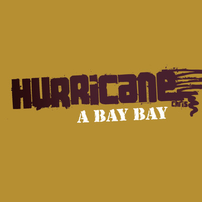 シングル/A Bay Bay (Acappella) (Clean)/Hurricane Chris