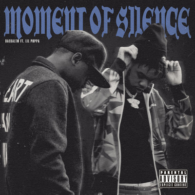 シングル/Moment of Silence (Explicit) feat.Lil Poppa/DAEDALTM