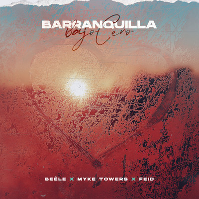 シングル/Barranquilla Bajo Cero/Beele／Myke Towers／Feid