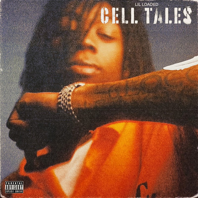 Cell Tales (Explicit)/Lil Loaded