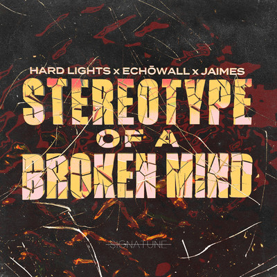 Stereotype Of A Broken Mind/Hard Lights／ECHOWALL／Jaimes