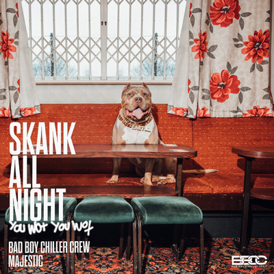 Skank All Night (You Wot, You Wot) (Explicit)/Bad Boy Chiller Crew／Majestic