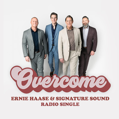 シングル/Overcome (Radio Edit)/Ernie Haase & Signature Sound