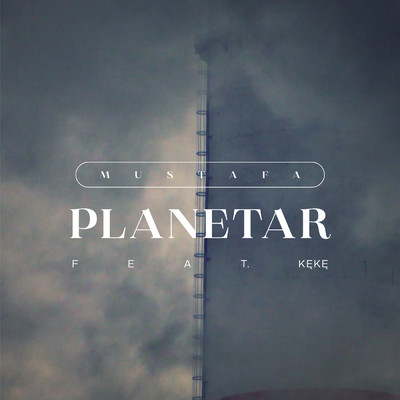 シングル/Planetar (Explicit)/Mustafa