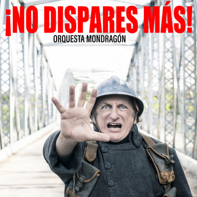 シングル/！No Dispares Mas！/Orquesta Mondragon