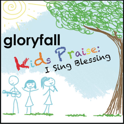 アルバム/I Sing Blessing: Kids Praise/gloryfall