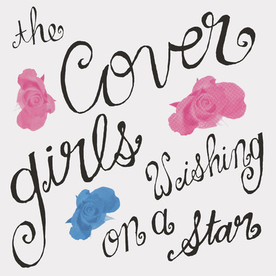 Wishing On A Star/The Cover Girls