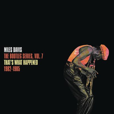 That's What Happened 1982-1985: The Bootleg Series, Vol. 7/Miles Davis