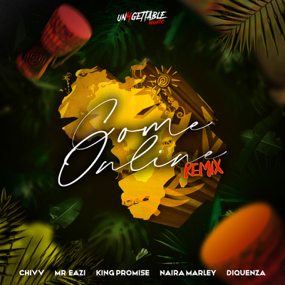 Come Online (Remix) (Explicit) feat.King Promise,Diquenza/Chivv／Mr Eazi／Naira Marley