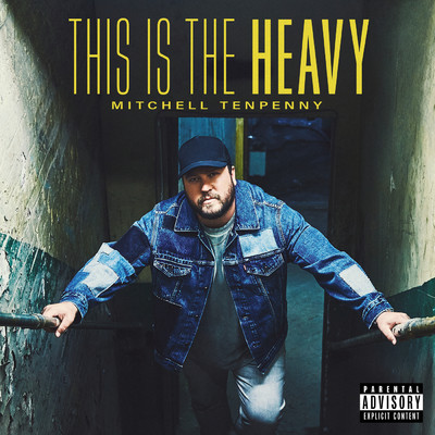 アルバム/This Is the Heavy (Explicit)/Mitchell Tenpenny
