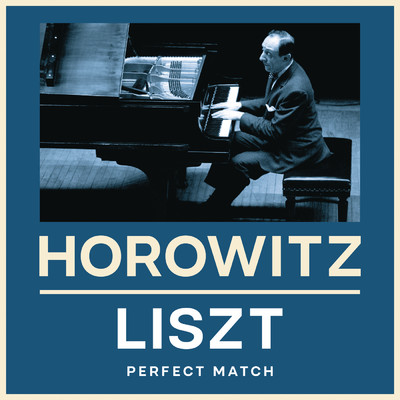 アルバム/Horowitz & Liszt: Perfect Match/Vladimir Horowitz