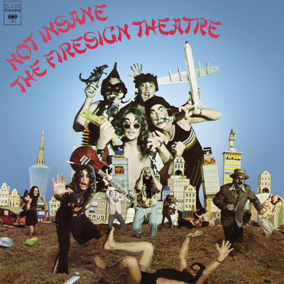 Not Insane Or Anything You Want To/The Firesign Theatre
