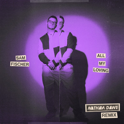 シングル/All My Loving (Nathan Dawe Remix)/Sam Fischer