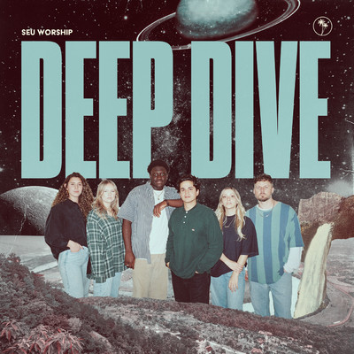 Deep Dive/SEU Worship／Sydney James
