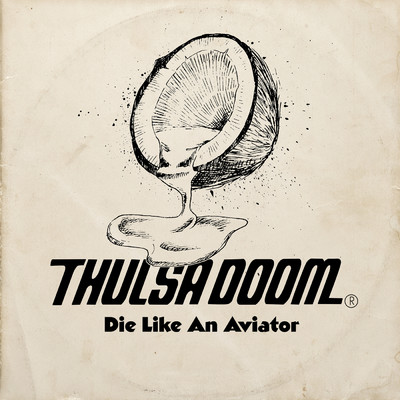Die Like an Aviator/Thulsa Doom