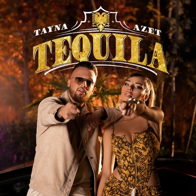 Tequila/Tayna／Azet