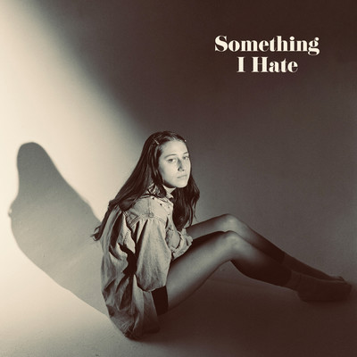 シングル/Something I Hate/ROSIE