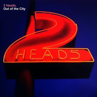 Out of the City/2 Heads