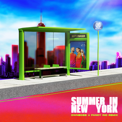 Summer In New York (Ownboss & Fancy Inc Remix)/SOFI TUKKER
