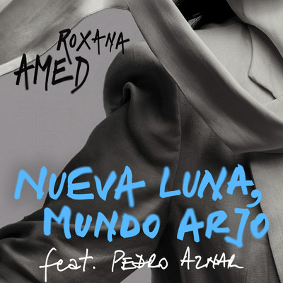 Nueva Luna, Mundo Arjo feat.Pedro Aznar/Roxana Amed