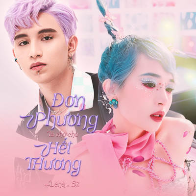 Don Phuong La Cho Cho Het Thuong feat.Sz/Lena