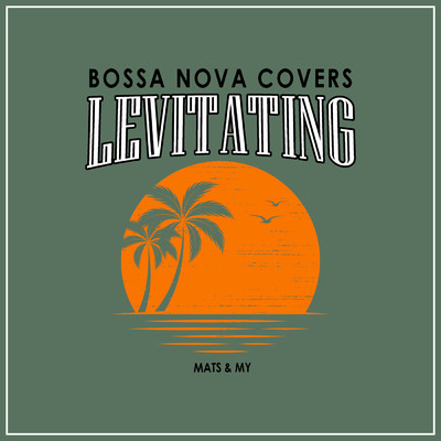 シングル/Levitating/Bossa Nova Covers